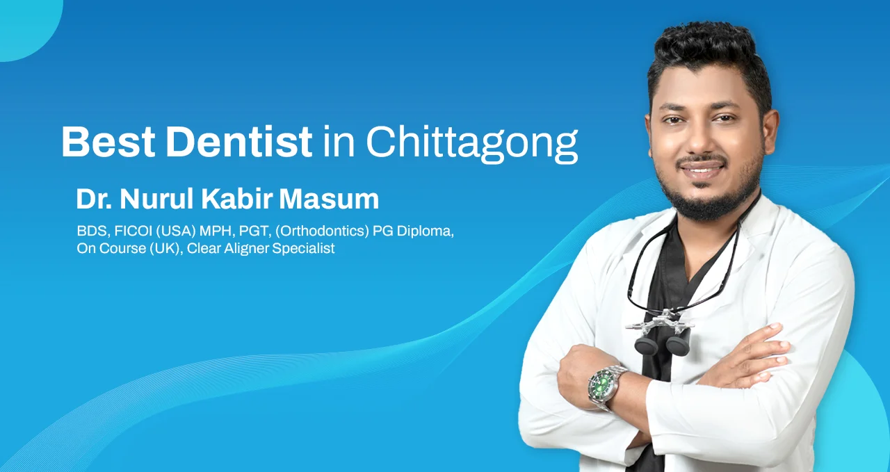 Best Dentist in Chittagong