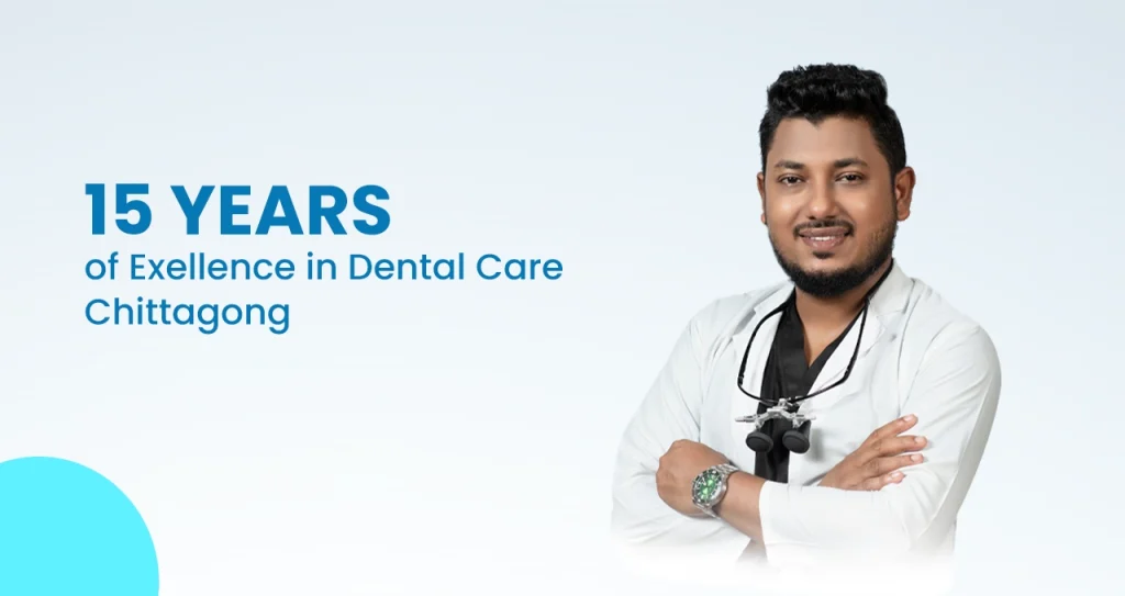 15 Years of Excellence in Dental Care Chittagong
