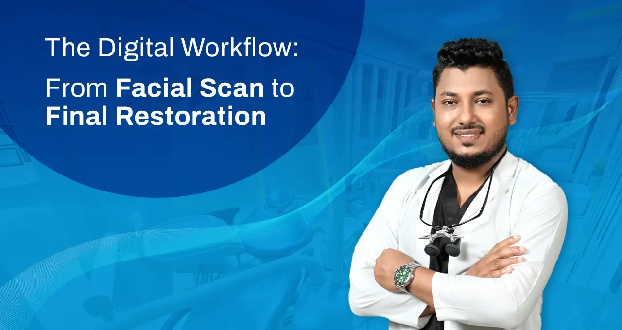Digital Workflow From Facial Scan to Final Restoration